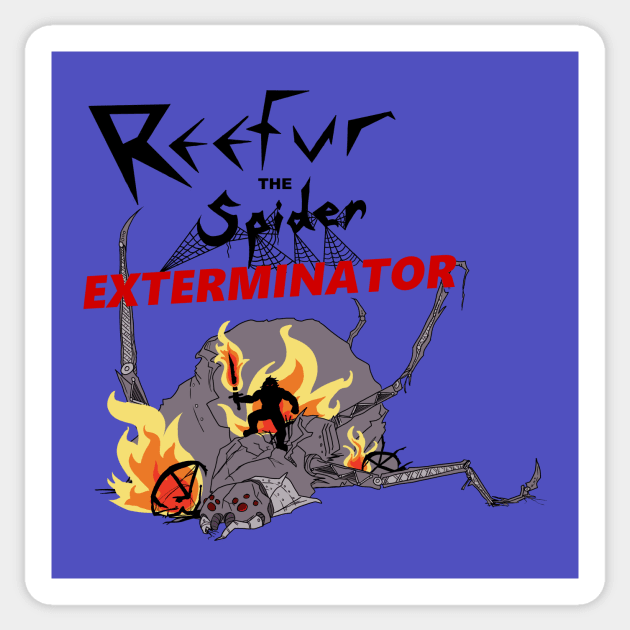 Reefur The Exterminator Sticker by DivineandConquer